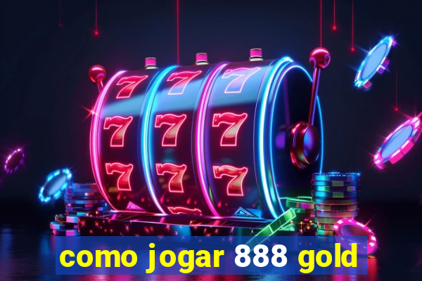 como jogar 888 gold